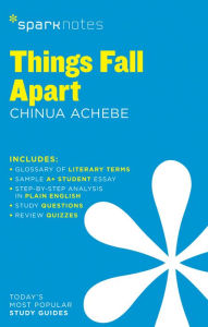 Title: Things Fall Apart SparkNotes Literature Guide, Author: SparkNotes