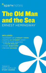 Title: The Old Man and the Sea SparkNotes Literature Guide, Author: SparkNotes