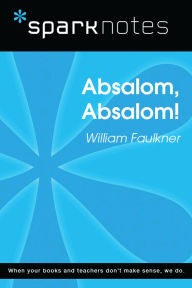 Title: Absalom, Absalom! (SparkNotes Literature Guide), Author: SparkNotes