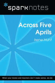 Title: Across Five Aprils (SparkNotes Literature Guide), Author: SparkNotes