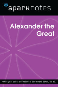 Title: Alexander the Great (SparkNotes Biography Guide), Author: SparkNotes