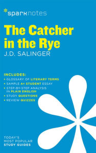 Title: The Catcher in the Rye SparkNotes Literature Guide, Author: SparkNotes