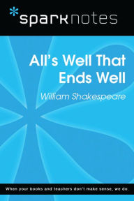 Title: All's Well That Ends Well (SparkNotes Literature Guide), Author: SparkNotes