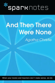 Title: And Then There Were None (SparkNotes Literature Guide), Author: SparkNotes