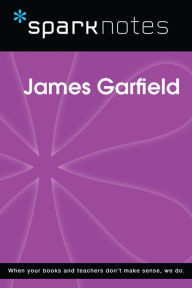 Title: James Garfield (SparkNotes Biography Guide), Author: SparkNotes