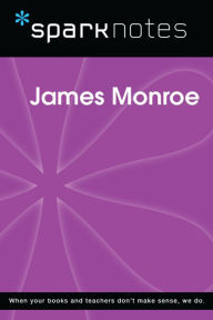 Title: James Monroe (SparkNotes Biography Guide), Author: SparkNotes