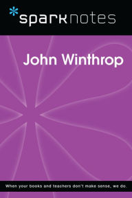 Title: John Winthrop (SparkNotes Biography Guide), Author: SparkNotes