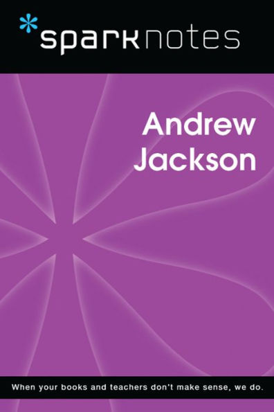 Andrew Jackson (SparkNotes Biography Guide)