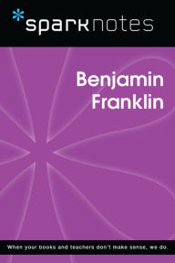 Title: Benjamin Franklin (SparkNotes Biography Guide), Author: SparkNotes