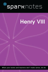 Title: Henry VIII (SparkNotes Biography Guide), Author: SparkNotes