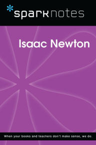 Title: Isaac Newton (SparkNotes Biography Guide), Author: SparkNotes