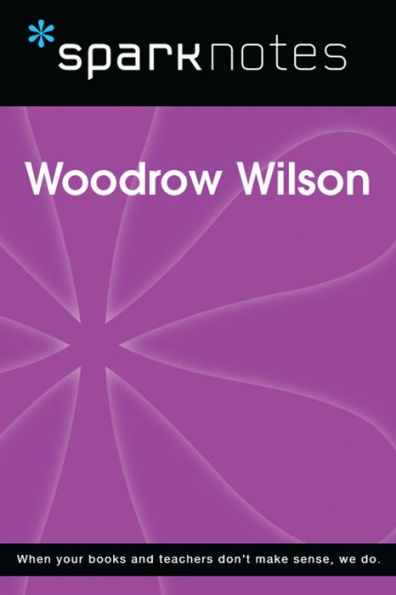 Woodrow Wilson (SparkNotes Biography Guide)