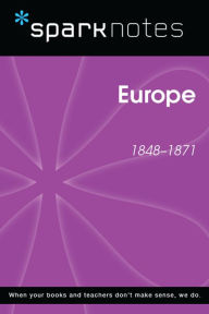 Title: Europe (1848-1871) (SparkNotes History Note), Author: SparkNotes
