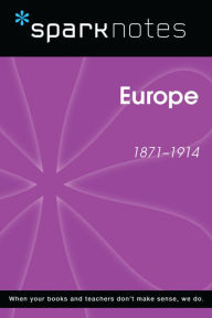 Title: Europe (1871-1914) (SparkNotes History Note), Author: SparkNotes