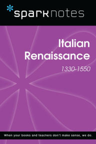 Title: Italian Renaissance (1330-1550) (SparkNotes History Note), Author: SparkNotes