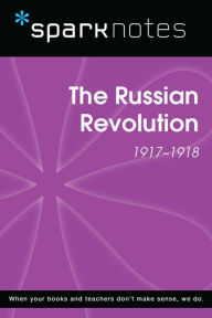 Title: The Russian Revolution (1917-1918) (SparkNotes History Note), Author: SparkNotes