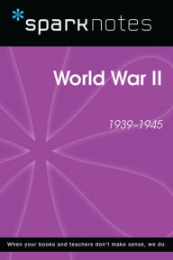 Title: World War II (SparkNotes History Note), Author: SparkNotes