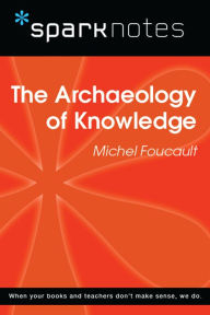 Title: The Archaeology of Knowledge (SparkNotes Philosophy Guide), Author: SparkNotes