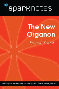 Title: The New Organon (SparkNotes Philosophy Guide), Author: SparkNotes