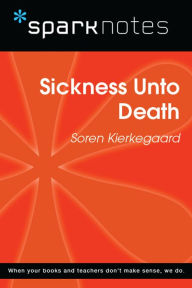 Title: Sickness Unto Death (SparkNotes Philosophy Guide), Author: SparkNotes