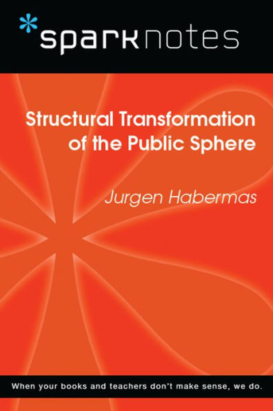 Structural Transformation of the Public Sphere (SparkNotes Philosophy Guide)