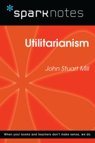 Title: Utilitarianism (SparkNotes Philosophy Guide), Author: SparkNotes