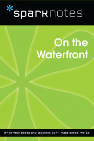 Title: On the Waterfront (SparkNotes Film Guide), Author: SparkNotes
