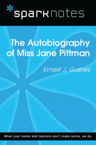 Title: The Autobiography of Miss Jane Pittman (SparkNotes Literature Guide), Author: SparkNotes