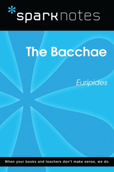The Bacchae (SparkNotes Literature Guide)