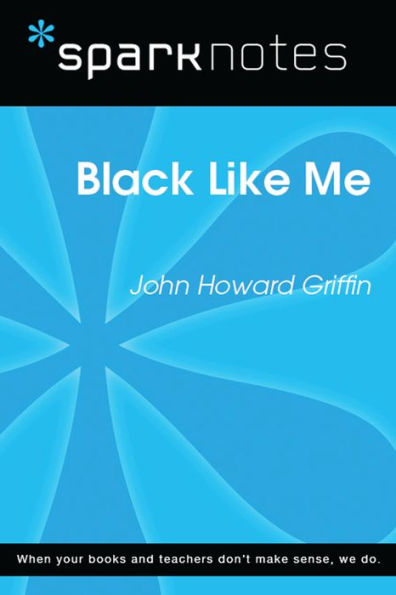 Black Like Me (SparkNotes Literature Guide)