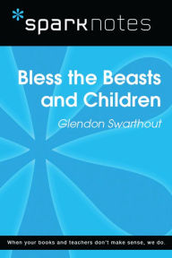 Title: Bless the Beasts and Children (SparkNotes Literature Guide), Author: SparkNotes