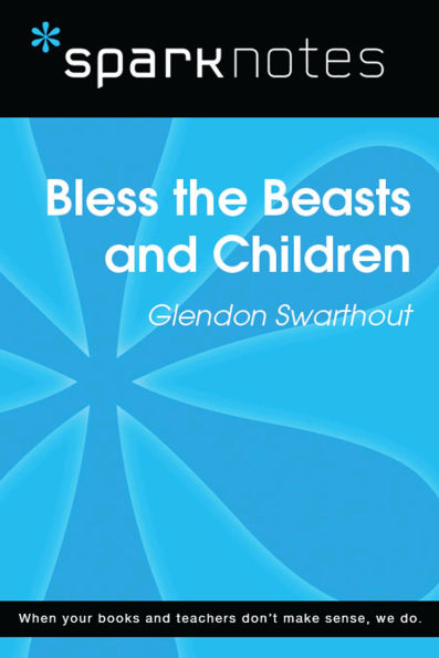 Bless the Beasts and Children (SparkNotes Literature Guide)