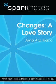 Title: Changes: A Love Story (SparkNotes Literature Guide), Author: SparkNotes