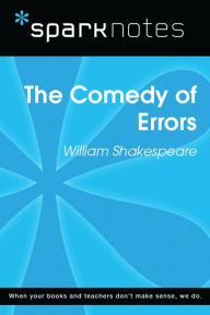 Title: The Comedy of Errors (SparkNotes Literature Guide), Author: SparkNotes