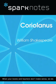 Title: Coriolanus (SparkNotes Literature Guide), Author: SparkNotes