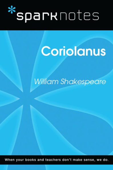 Coriolanus (SparkNotes Literature Guide)