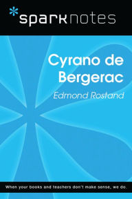 Title: Cyrano de Bergerac (SparkNotes Literature Guide), Author: SparkNotes