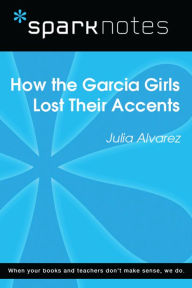 Title: How the Garcia Girls Lost Their Accents (SparkNotes Literature Guide), Author: SparkNotes