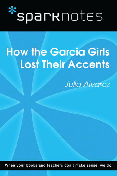 How the Garcia Girls Lost Their Accents (SparkNotes Literature Guide)