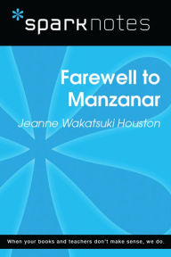 Title: Farewell to Manzanar (SparkNotes Literature Guide), Author: SparkNotes