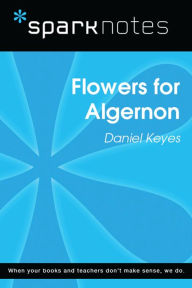 Flowers for Algernon (SparkNotes Literature Guide) by ...