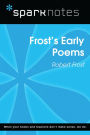 Frost's Early Poems (SparkNotes Literature Guide)