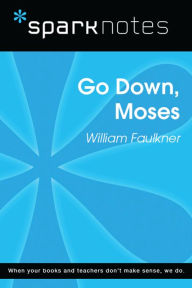 Title: Go Down, Moses (SparkNotes Literature Guide), Author: SparkNotes