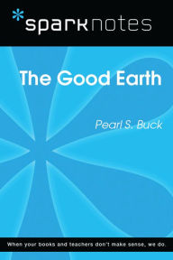 Title: The Good Earth (SparkNotes Literature Guide), Author: SparkNotes