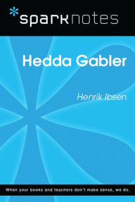 Title: Hedda Gabler (SparkNotes Literature Guide), Author: SparkNotes