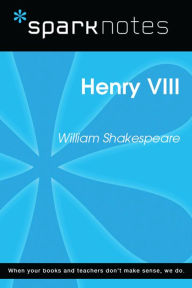 Title: Henry VIII (SparkNotes Literature Guide), Author: SparkNotes