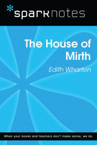 Title: The House of Mirth (SparkNotes Literature Guide), Author: SparkNotes