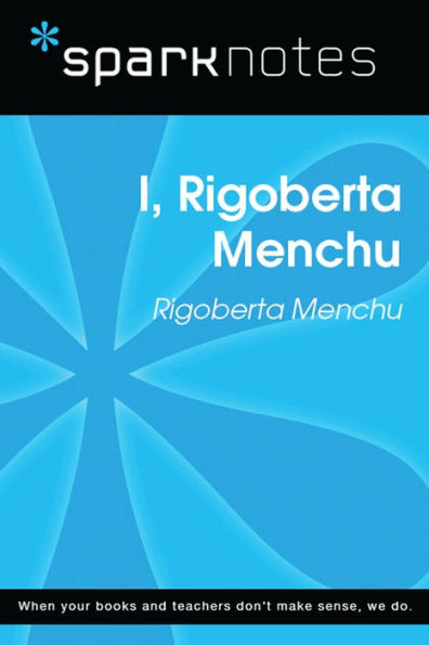 I, Rigoberta Menchu (SparkNotes Literature Guide)
