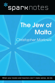 Title: The Jew of Malta (SparkNotes Literature Guide), Author: SparkNotes