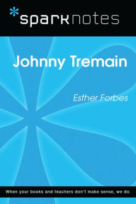Title: Johnny Tremain (SparkNotes Literature Guide), Author: SparkNotes